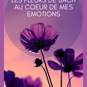 Ebook - Les fleurs de Bach au cœur de mes émotions